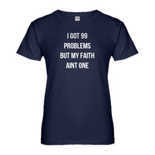 Womens I Got 99 Problems Ladies' T-shirt