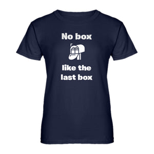 Womens No box like the last box Ladies' T-shirt