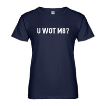 Womens U Wot M8 Ladies' T-shirt