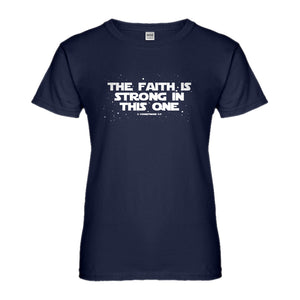 Womens The Faith is Strong in This One Ladies' T-shirt
