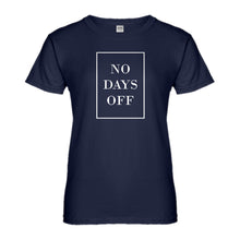 Womens No Days Off Ever Ladies' T-shirt