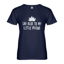 Womens Say Aloe to my Little Friend Ladies' T-shirt