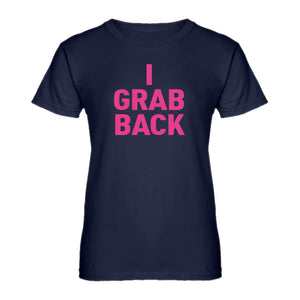 Womens I Grab Back Ladies' T-shirt
