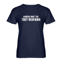 Womens Gamers Don't Die They Respawn Ladies' T-shirt