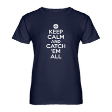 Womens Keep Calm and Catch em All! Ladies' T-shirt