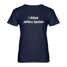 Womens I Killed Jeffrey Epstein Ladies' T-shirt