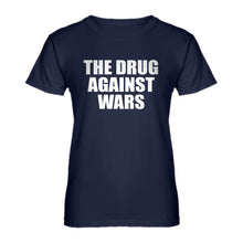 Womens The Drug Against Wars Ladies' T-shirt