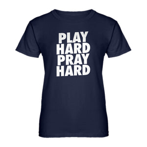 Womens Play Hard Pray Hard Ladies' T-shirt
