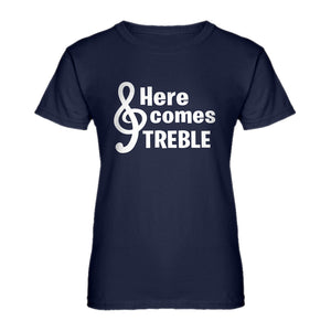 Womens Here Comes Treble Ladies' T-shirt