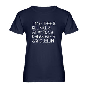 Womens Tim O. Thee & Dee Nice & Ay Ay Ron & Balak Aye & Jay Quellin Ladies' T-shirt