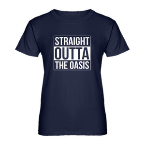 Womens Straight Outta the Oasis Ladies' T-shirt
