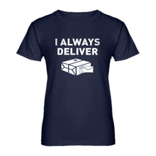 Womens I Always Deliver Ladies' T-shirt