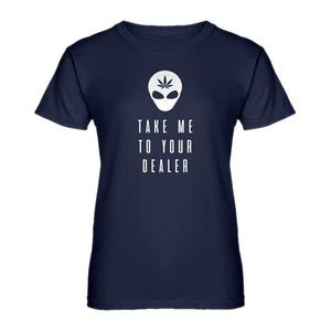 Womens Take Me to Your Dealer Ladies' T-shirt