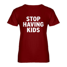 Womens STOP HAVING KIDS Ladies' T-shirt