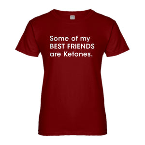 Womens Some of my Best Friends are Ketones Ladies' T-shirt