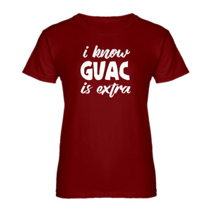 Womens I Know GUAC is extra Ladies' T-shirt