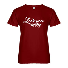 Womens Love You More Ladies' T-shirt