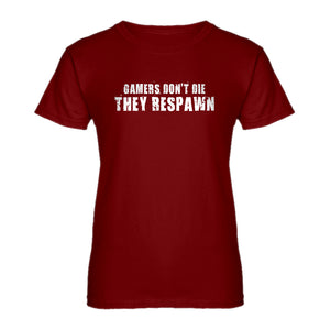 Womens Gamers Don't Die They Respawn Ladies' T-shirt