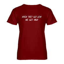 Womens When They Go Low We Get High Ladies' T-shirt