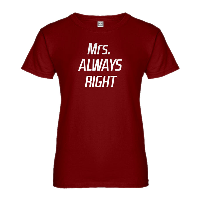 Womens Mrs. Always Right Ladies' T-shirt