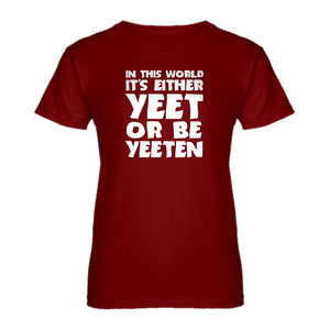 Womens Yeet or by Yeeten Ladies' T-shirt