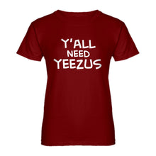 Womens Yall Need Yeezus Ladies' T-shirt