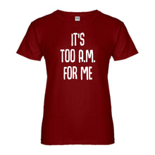 Womens It's too A.M. for me Ladies' T-shirt