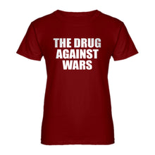 Womens The Drug Against Wars Ladies' T-shirt