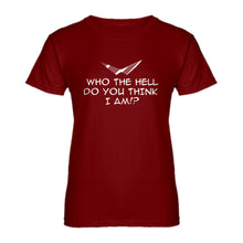 Womens Who the Hell Do You Think I Am!? Ladies' T-shirt