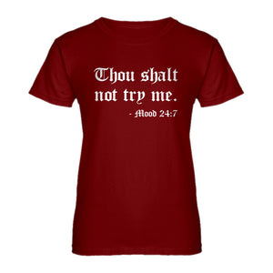 Womens Thou shalt not try me. Ladies' T-shirt