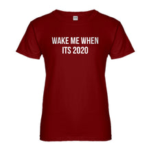 Womens Wake Me When its 2020 Ladies' T-shirt