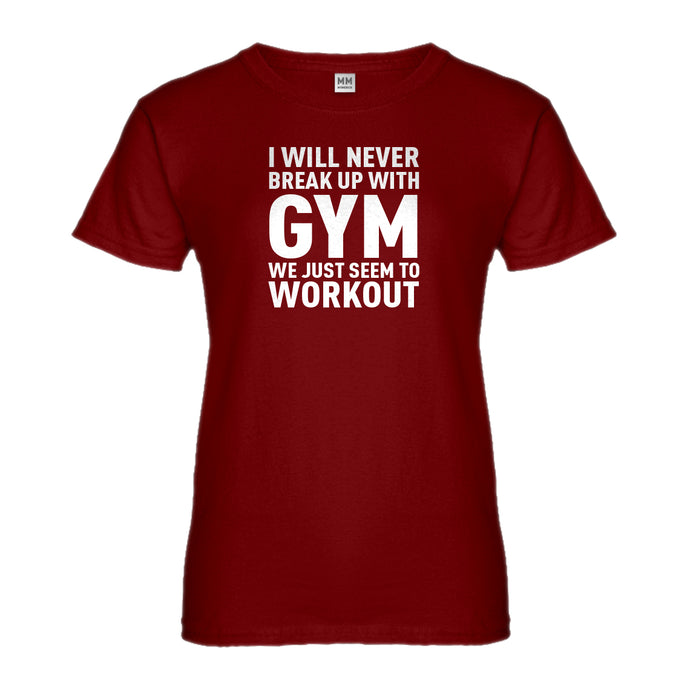 Womens Never Break Up With Gym Ladies' T-shirt