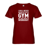 Womens Never Break Up With Gym Ladies' T-shirt