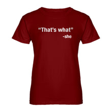 Womens That's What -She Ladies' T-shirt