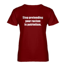 Womens Stop Pretending Your Racism is Patriotism Ladies' T-shirt