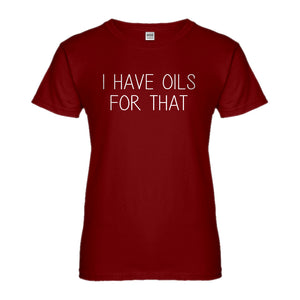 Womens I Have Oils for That Ladies' T-shirt