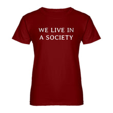 Womens We Live in a Society Ladies' T-shirt