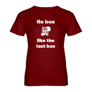 Womens No box like the last box Ladies' T-shirt