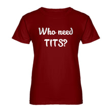 Womens Who need TITS? Ladies' T-shirt