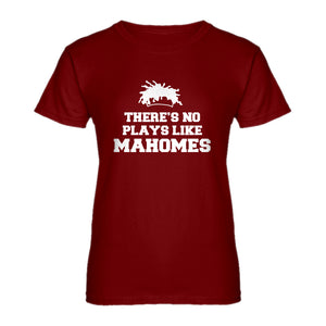 Womens There's No Plays Like Mahomes Ladies' T-shirt