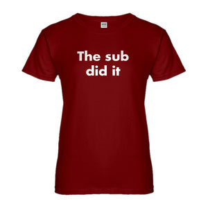 Womens The Sub Did it Ladies' T-shirt