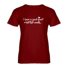 Womens I have a good heart but this mouth Ladies' T-shirt