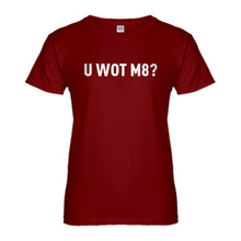 Womens U Wot M8 Ladies' T-shirt