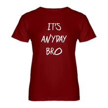 Womens Its Anyday Bro Ladies' T-shirt