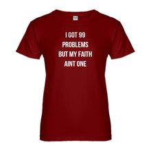 Womens I Got 99 Problems Ladies' T-shirt