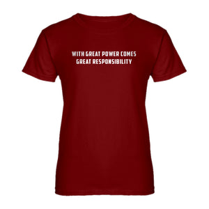 Womens With Great Power Comes Great Responsibility Ladies' T-shirt