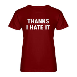 Womens Thanks, I Hate It Ladies' T-shirt