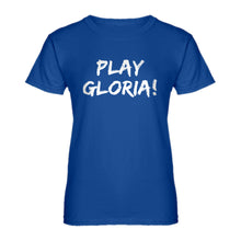 Womens Play Gloria! Ladies' T-shirt