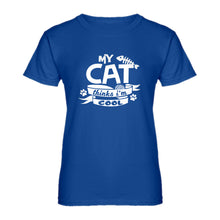 Womens My Cat Thinks I'm Cool Ladies' T-shirt