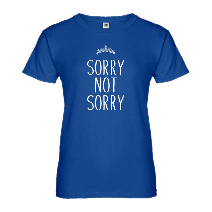 Womens Sorry Not Sorry Ladies' T-shirt
